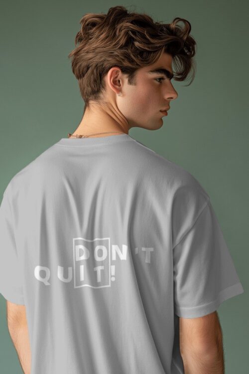Don’t Quit Oversized Standard T-Shirt